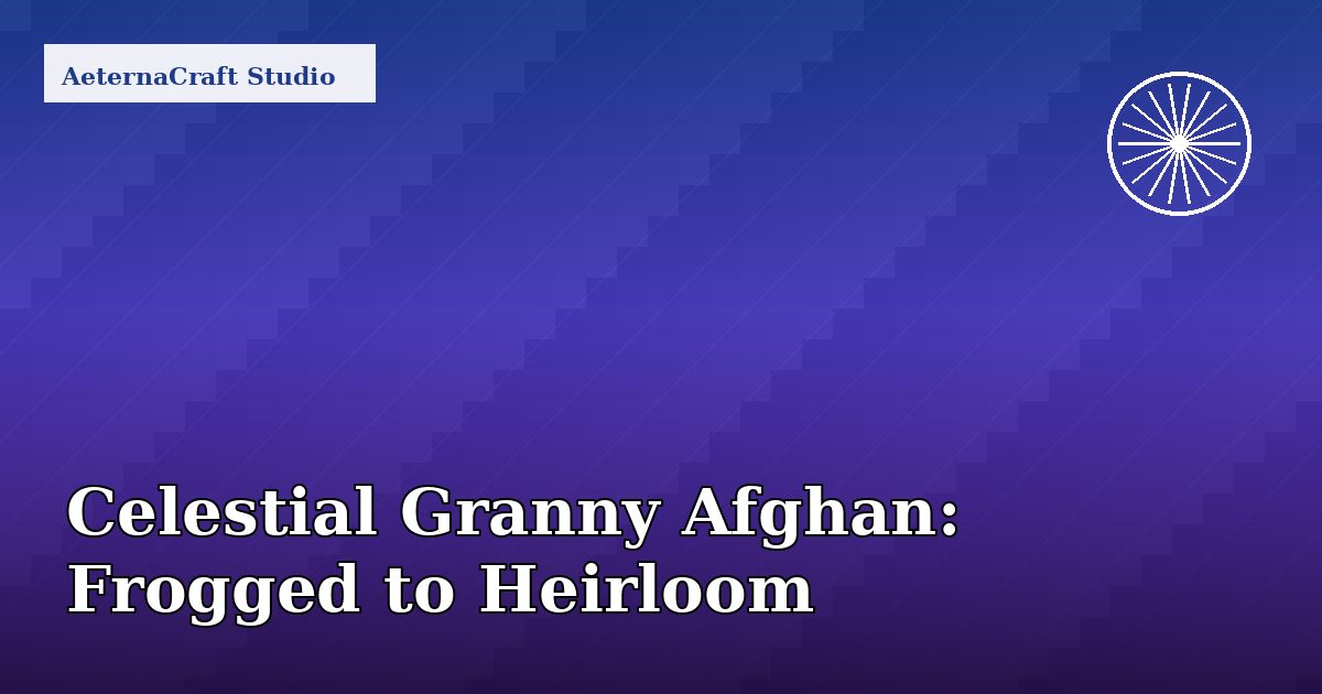 Celestial Granny Afghan: From Frogged Cardigan to Heirloom